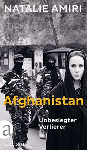 Natalie Amiri - Afghanistan: Unbesiegter Verlierer - Preis vom 30.09.2026 22:30:23 h