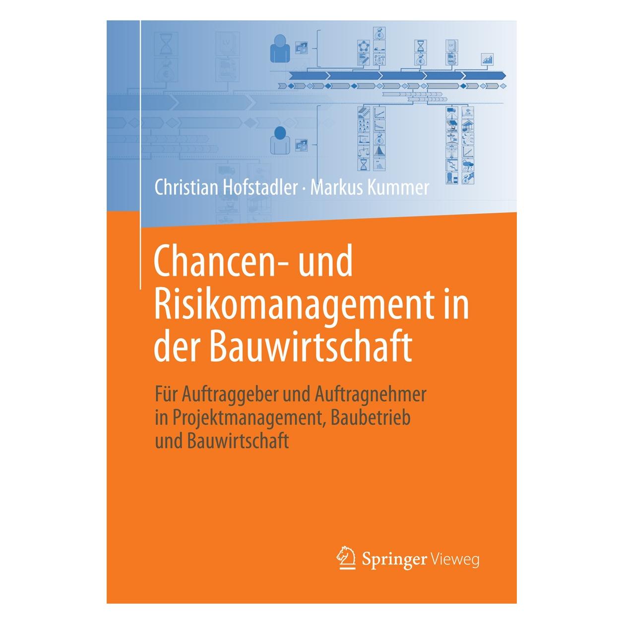 Springer Chancen- und Risikomanagement in der Bauwirtschaft (Deutsch, Hardcover, Christian Hofstadler, Markus Kummer) (9783662543184)