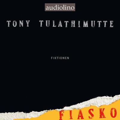 Fiasko - Tony Tulathimutte, Audio, 4071498796160