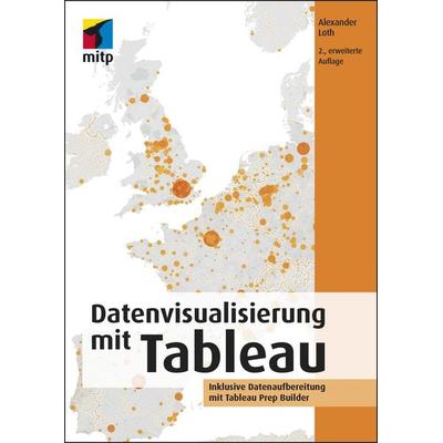 Datenvisualisierung mit Tableau, von Alexander Loth, Mitp Verlags GmbH & Co.KG, 978-3-7475-0389-8