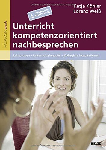 Katja Köhler - Unterricht kompetenzorientiert nachbesprechen: Lehrproben - Unterrichtsbesuche - Kollegiale Hospitationen - Preis vom 09.10.2026 07:28:09 h