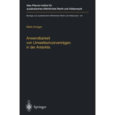Anwendbarkeit von Umweltschutzverträgen in der Antarktis, Taschenbuch von Niels Krüger, Springer Berlin, 978-3-642-63127-6