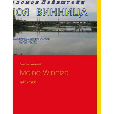 Meine Winniza, Taschenbuch von Salomon Weinstein, BoD – Books on Demand, 978-3-7392-2182-3