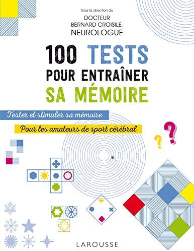 Bernard Croisile - 100 tests pour entraîner sa mémoire : tester et stimuler sa mémoire : pour les amateurs de sport cérébral - Preis vom 10.10.2026 11:48:34 h