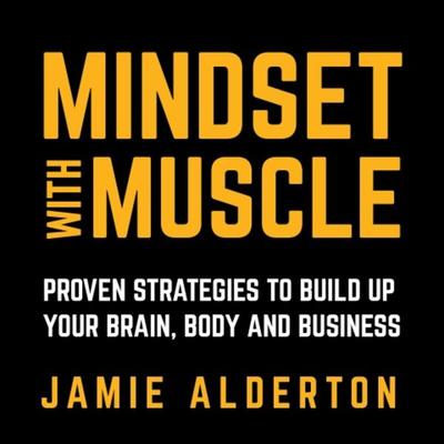 Mindset With Muscle - Jamie Alderton, Audio, 9781781335499