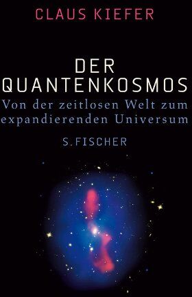 Claus Kiefer - Der Quantenkosmos: Von der zeitlosen Welt zum expandierenden Universum - Preis vom 14.10.2026 23:07:16 h