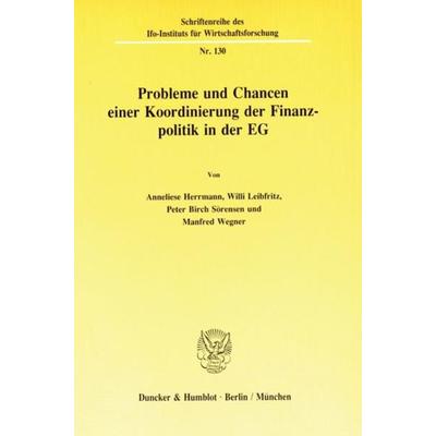 Probleme und Chancen einer Koordinierung der Finanzpolitik in der EG., Taschenbuch von Anneliese Herrmann,Willi Leibfritz,Peter Birch Sörensen,Manfred