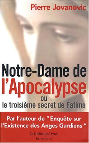Pierre Jovanovic - Notre-Dame de l'Apocalypse ou Le troisième secret de Fatima - Preis vom 12.10.2026 11:37:12 h