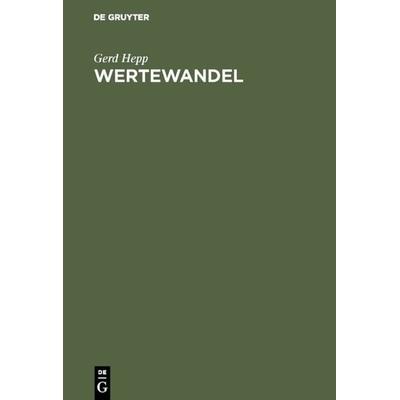 Wertewandel, Gebundene Ausgabe von Gerd Hepp, De Gruyter Oldenbourg, 978-3-486-23128-1