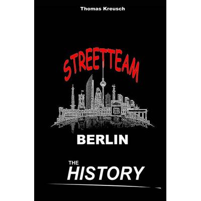 Streetteam Berlin - The History, Taschenbuch von Kreusch Thomas, Borè, 978-3-9892300-5-7