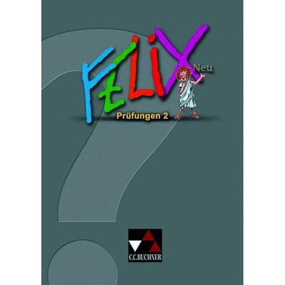 Felix - Forum / Felix Prüfungen 2 – neu, Set von Diana Lohmer-Lössl,Sabine Rumpler, Buchner, C.C., 978-3-7661-7576-2