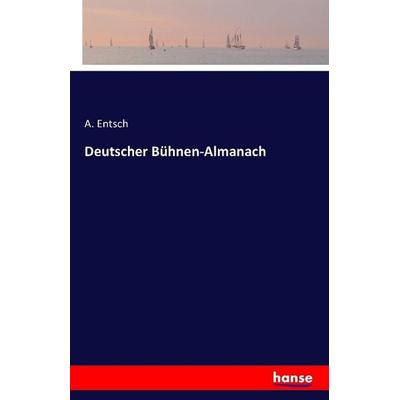 Deutscher Bühnen-Almanach, Taschenbuch von A. Entsch, Hansebooks, 978-3-7411-2390-0
