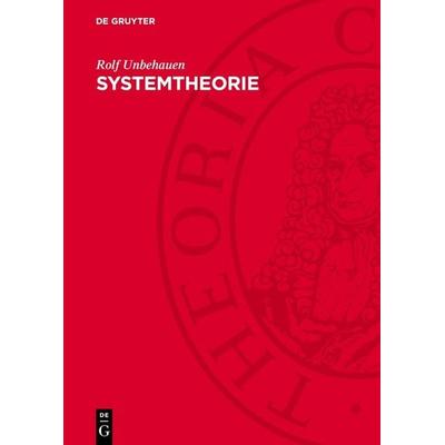 Systemtheorie, Gebundene Ausgabe von Rolf Unbehauen, De Gruyter, 978-3-11-270472-1