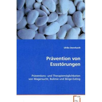 Dennhardt Ulrike: Prävention von Essstörungen, Taschenbuch von Ulrike Dennhardt, VDM, 978-3-639-07563-2