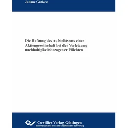 Die Haftung des Aufsichtsrats einer Aktiengesellschaft bei der Verletzung nachhaltigkeitsbezoge, Fachbücher von Juliane Gutkess