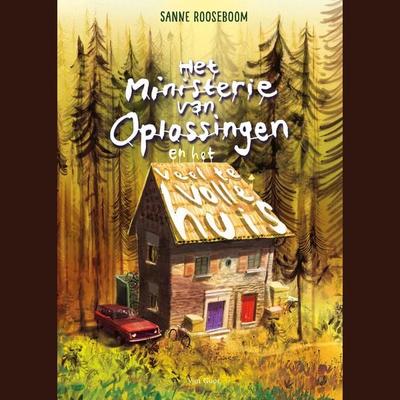 Het Ministerie van Oplossingen en het veel te volle huis - Sanne Rooseboom, Audio, 9789000376506