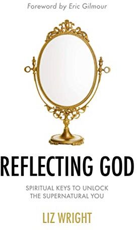 Liz Wright - Reflecting God: Spiritual Keys to Unlock the Supernatural You - Preis vom 09.10.2026 07:28:09 h