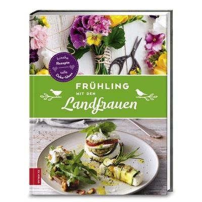 Frühling mit den Landfrauen, Gebundene Ausgabe von Die Landfrauen, ZS - ein Verlag der Edel Verlagsgruppe, 978-3-89883-874-0
