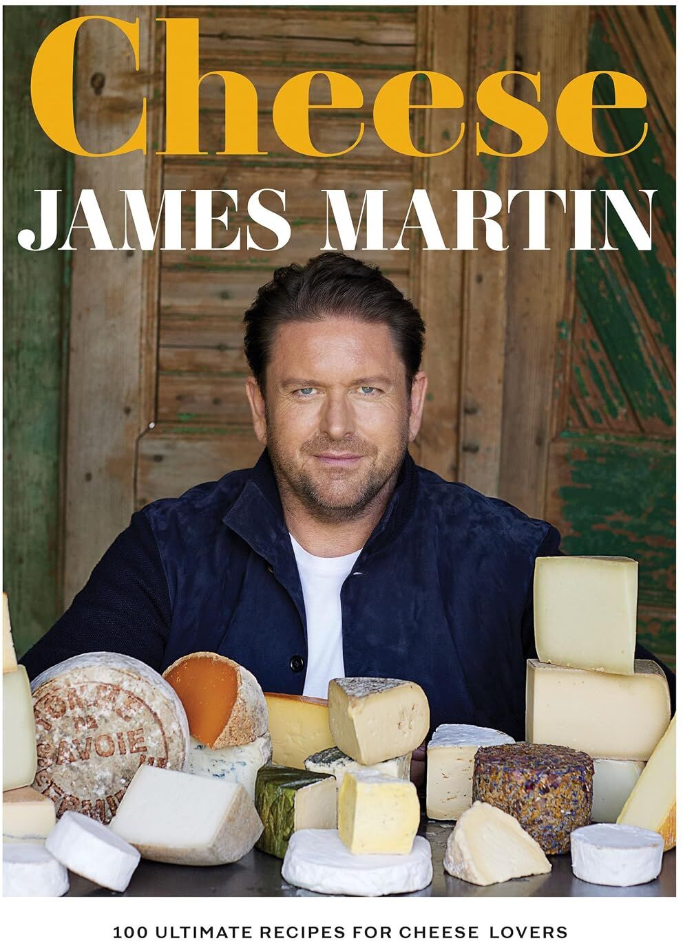 Quadrille Cheese: 100 Ultimate Recipes For Cheese Lovers by James Martin - Hardback Cookbook - Over 100 Flavour-Packed Cheese Recipes for Every Occasion
