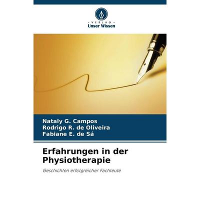 Erfahrungen in der Physiotherapie, Taschenbuch von Nataly G. Campos,Rodrigo R. de Oliveira,Fabiane E. de Sá, Verlag Unser Wissen, 978-620-9-59435-9
