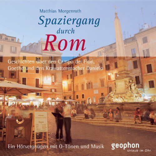 Matthias Morgenroth - Spaziergang durch Rom. CD: Ein Hörvergnügen mit O-Tönen und Musik - Preis vom 30.09.2026 09:01:18 h