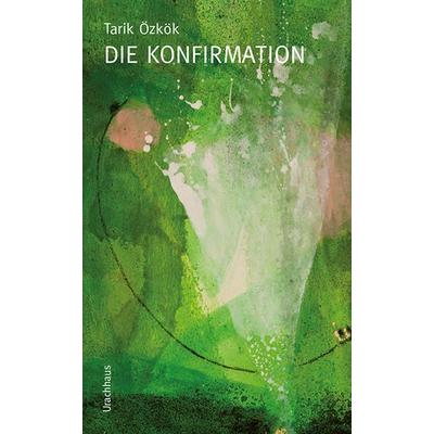 Die Konfirmation, Taschenbuch von Tarik Özkök, Urachhaus, 978-3-8251-5198-0