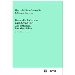 Gesandtschaftsreise nach Schoa und Aufenthalt in Südabyssinien, Ratgeber von William Cornwallis, Karl von Harris