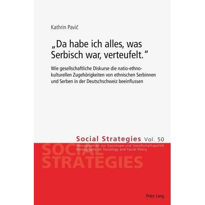 «Da habe ich alles, was Serbisch war, verteufelt.», Taschenbuch von Kathrin Pavic, Peter Lang Group AG, International Academic Publishers,
