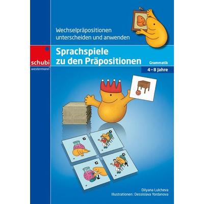 Sprachspiele zu den Präpositionen, Taschenbuch von Dilyana Lulcheva, SCHUBI Lernmedien – eine Marke der Westermann Schweiz AG, 978-3-03976-402-0