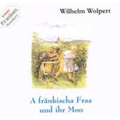 A fränkischa Fraa und ihrn Moo - Wilhelm Wolpert, Audio, 9783943206548