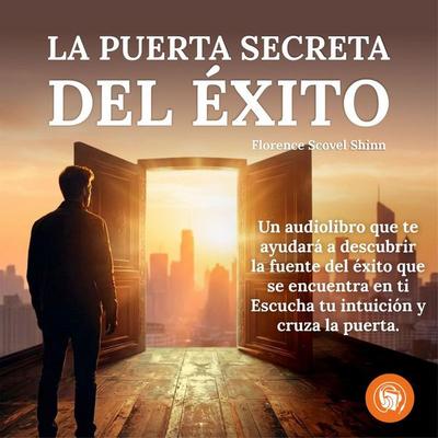 Puerta Secreta del Éxito - Florence Scovel Shinn, Audio, 9798889441823
