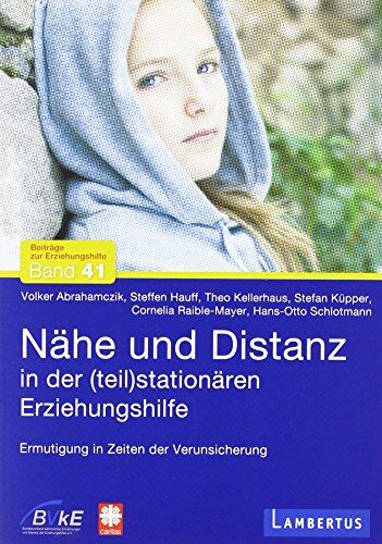 Volker Abrahamczik - Nähe und Distanz in der (teil)stationären Erziehungshilfe: Ermutigung in Zeiten der Verunsicherung - Preis vom 11.10.2026 03:10:56 h