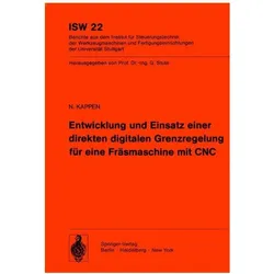 Entwicklung und Einsatz einer direkten digitalen Grenzregelung für eine Fräsmaschine mit CNC, Fachbücher von K., Kappen, K. Kappen, K Kappen