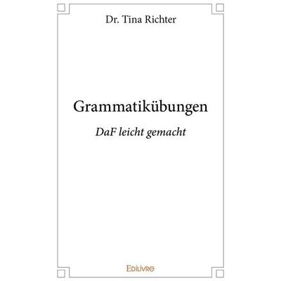 Grammatikübungen, Taschenbuch von Tina Richter, Edilivre, 978-2-334-20577-1