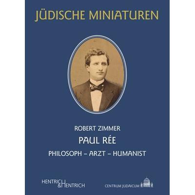 Paul Rée, Taschenbuch von Robert Zimmer, Hentrich und Hentrich Verlag Berlin, 978-3-95565-574-7