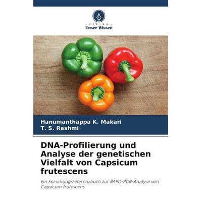 DNA-Profilierung und Analyse der genetischen Vielfalt von Capsicum frutescens, Taschenbuch von Hanumanthappa K. Makari,T. S. Rashmi, Verlag Unser