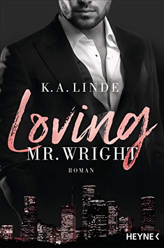 Linde, K. A. - Loving Mr. Wright: Roman (Die Wright-Brother-Serie, Band 2) - Preis vom 09.10.2026 07:28:09 h