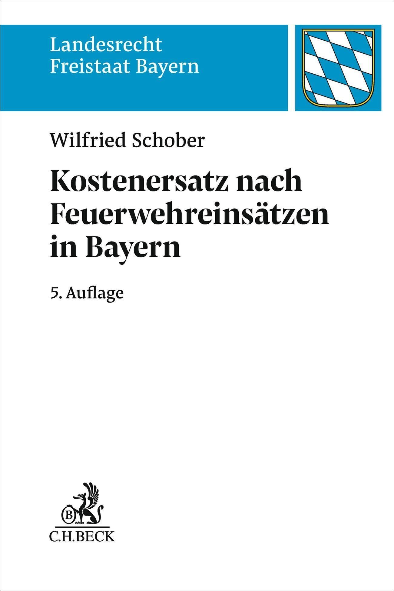 Wilfried Schober - Kostenersatz nach Feuerwehreinsätzen in Bayern - Preis vom 09.10.2026 07:28:09 h
