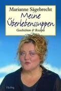 Marianne Sägebrecht - Meine Überlebenssuppen: Geschichten und Rezepte - Preis vom 01.10.2026 17:08:56 h