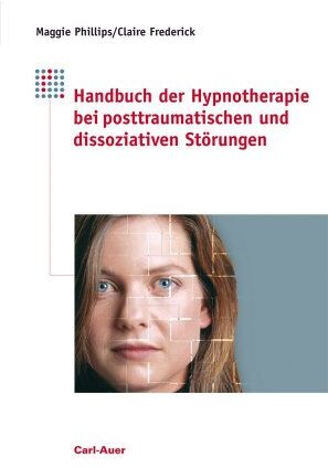 Maggie Phillips - Handbuch der Hypnotherapie bei posttraumatischen und dissoziativen Störungen - Preis vom 10.10.2026 11:48:34 h
