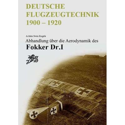 Abhandlng über die Aerodynamik des Fokker Dr.I aus dem Kriegsjahr 1917, Taschenbuch von Achim Engels, Tredition, 978-3-567-01094-1