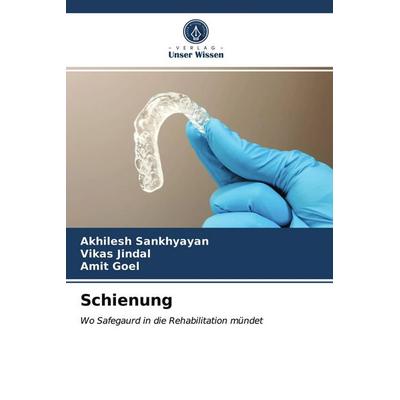 Schienung, Taschenbuch von Akhilesh Sankhyayan,Vikas Jindal,Amit Goel, Verlag Unser Wissen, 978-620-3-69717-9