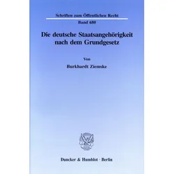 Die deutsche Staatsangehörigkeit nach dem Grundgesetz., Fachbücher von Burkhardt Ziemske