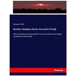 Bucolica, Georgica, Aeneis, the works of Virgil., Fachbücher von Benjamin Hall