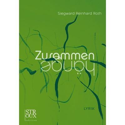 Zusammenhänge, Taschenbuch von Siegward Reinhard Roth, Stroux Edition, 978-3-948065-36-2