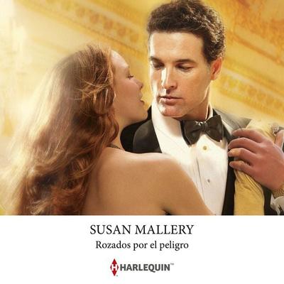 Rozados por el peligro - Susan Mallery, Audio, 9788410624085