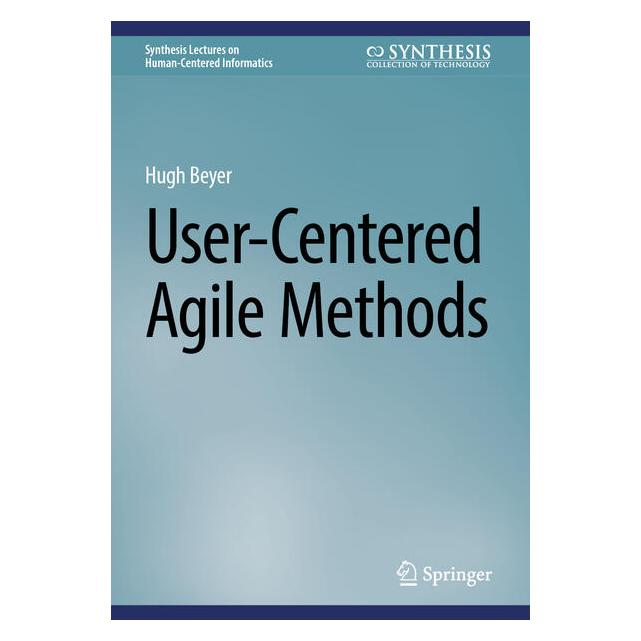 Springer User-Centered Agile Methods (Englisch, Softcover, Hugh Beyer) (60797326)