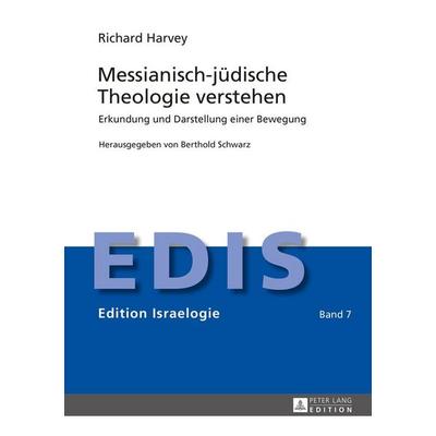 Messianisch-jüdische Theologie verstehen, Gebundene Ausgabe von Richard Harvey, Peter Lang GmbH, Internationaler Verlag der Wissenschaften,