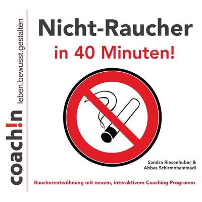 Nicht-Raucher in 40 Minuten! - Sandra Riesenhuber,Abbas Schirmohammadi, Download, 9783943261318