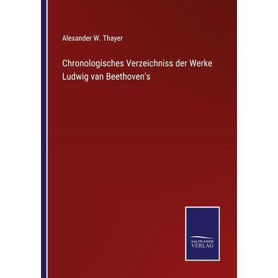 Chronologisches Verzeichniss der Werke Ludwig van Beethoven's; Taschenbuch von Alexander W. Thayer, Outlook, 978-3-375-00868-0
